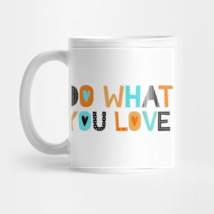 Do what you love 2 Mug